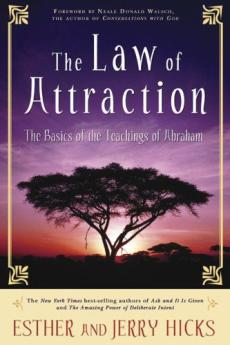 The law of attraction : the basics of the teachings of Abraham