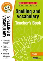 Spelling and vocabulary : teacher's book : year 6