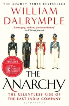 Anarchy : the relentless rise of the East India Company