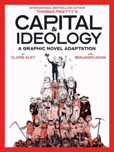 Capital & Ideology: A Graphic Novel Adaptation