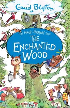 Magic faraway tree: the enchanted wood