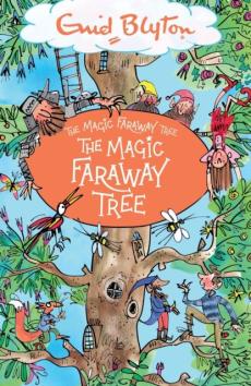 Magic faraway tree: the magic faraway tree