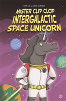Mister Clip Clop : intergalactic space unicorn