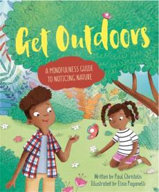 Mindful me: get outdoors: a mindfulness guide to noticing nature