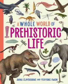 Whole world of...: prehistoric life