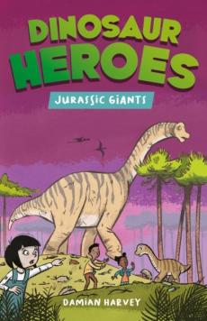 Dinosaur heroes: jurassic giants