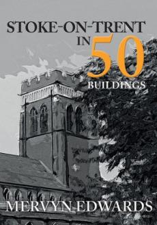 Stoke-on-trent in 50 buildings