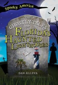 The Ghostly Tales of Florida's Haunted Lighthouses