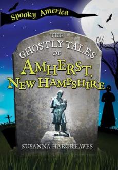 The Ghostly Tales of Amherst, New Hampshire