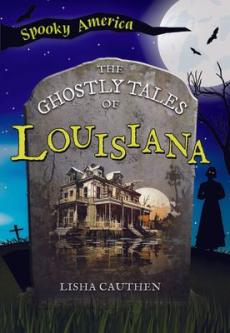 The Ghostly Tales of Louisiana