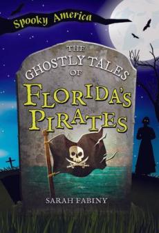 The Ghostly Tales of Florida's Pirates