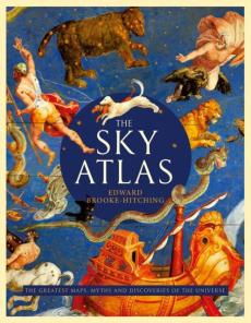 The sky atlas : the greatest maps, myths and discoveries of the universe
