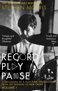 Record play pause : confessions of a post-punk percussionist (Volume I)
