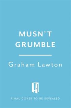Mustn't grumble