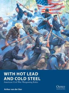 With hot lead and cold steel