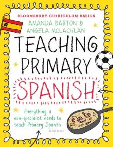 Bloomsbury curriculum basics: teaching primary spanish