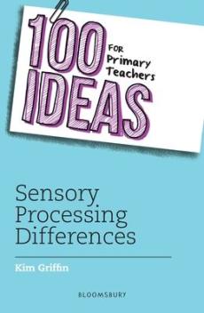 100 ideas for primary teachers: sensory processing differences