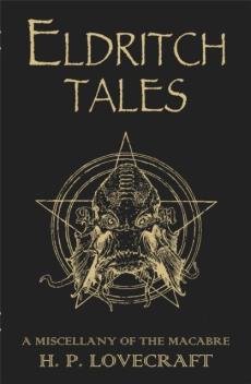 Eldritch tales : a miscellany of the macabre by H.P. Lovecraft