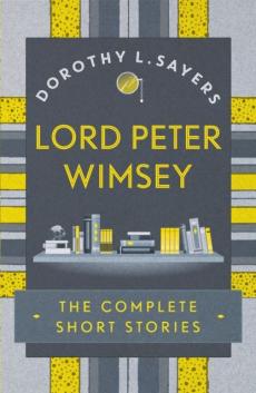 Lord Peter Wimsey : the complete short stories