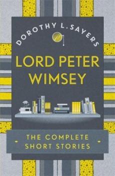 Lord Peter Wimsey : the complete short stories