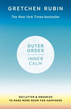 Outer order inner calm : declutter & organize to make more room for happiness