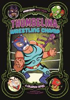 Thumbelina, wrestling champ : a graphic novel