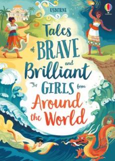 Tales of brave and brilliant girls from around the world