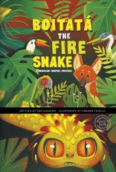Boitatá the fire snake : a Brazilian graphic folktale