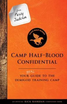 Camp Half-blood confidential : your real guide to the demigod training camp : an official Percy Jackson companion book