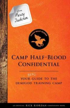 Camp Half-blood confidential : your real guide to the demigod training camp : an official Percy Jackson companion book