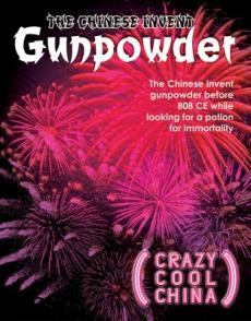 The Chinese Invent Gunpowder