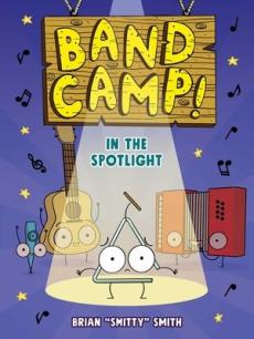 Band Camp! 3: In the Spotlight (Band Camp! #3)(a Little Bee Graphic Novel Series for Kids)