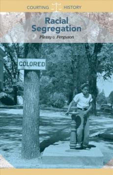 Racial segregation : Plessy v. Ferguson