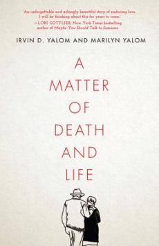 A matter of death and life : love, loss and what matters in the end