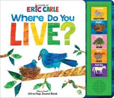 World of Eric Carle: Where Do You Live? Lift-A-Flap Sound Book