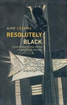 Resolutely black : conversations with Françoise Vergès