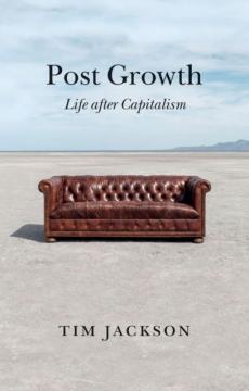 Post growth : life after capitalism