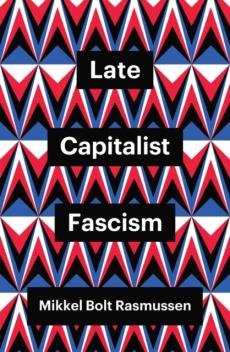 Late capitalist fascism