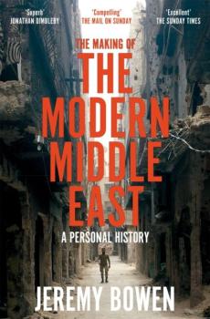 The making of the modern Middle East : a personal history