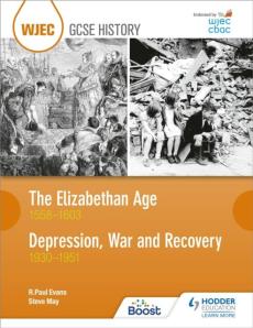 Wjec gcse history the elizabethan age 1558-1603 and depression, war and recovery 1930-1951