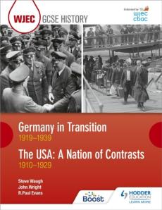 Wjec gcse history germany in transition, 1919-1939 and the usa: a nation of contrasts, 1910-1929 welsh edition