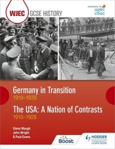 Wjec gcse history germany in transition, 1919-1939 and the usa: a nation of contrasts, 1910-1929 welsh edition