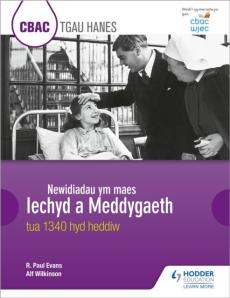 Cbac tgau hanes newidiadau ym maes (wjec gcse history changes in health and medicine c.1340 to the present day welsh-language edition)