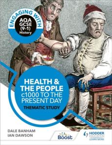 Engaging with aqa gcse (9-1) history: health and the people, c1000 to present day thematic study