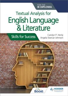 Textual analysis for english language and literature for the ib diploma: skills for success