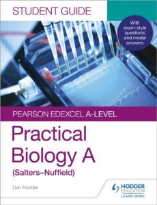 Pearson edexcel a-level biology (salters-nuffield) student guide: practical biology