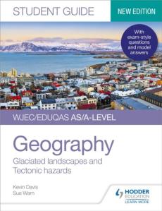 Wjec/eduqas as/a-level geography student guide 3: glaciated landscapes and tectonic hazards