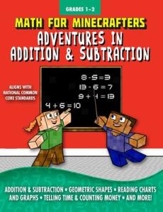 Math for Minecrafters: Adventures in Addition & Subtraction