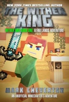 The Wither king : an unofficial Minecrafter's adventure
