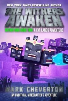 The Withers awaken : an unofficial Minecrafters adventure